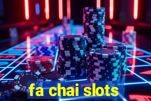 fa chai slots